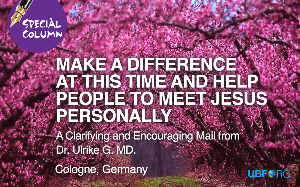 A Clarifying and Encouraging Mail from Dr. Ulrike G. MD. of Cologne UBF, Germany