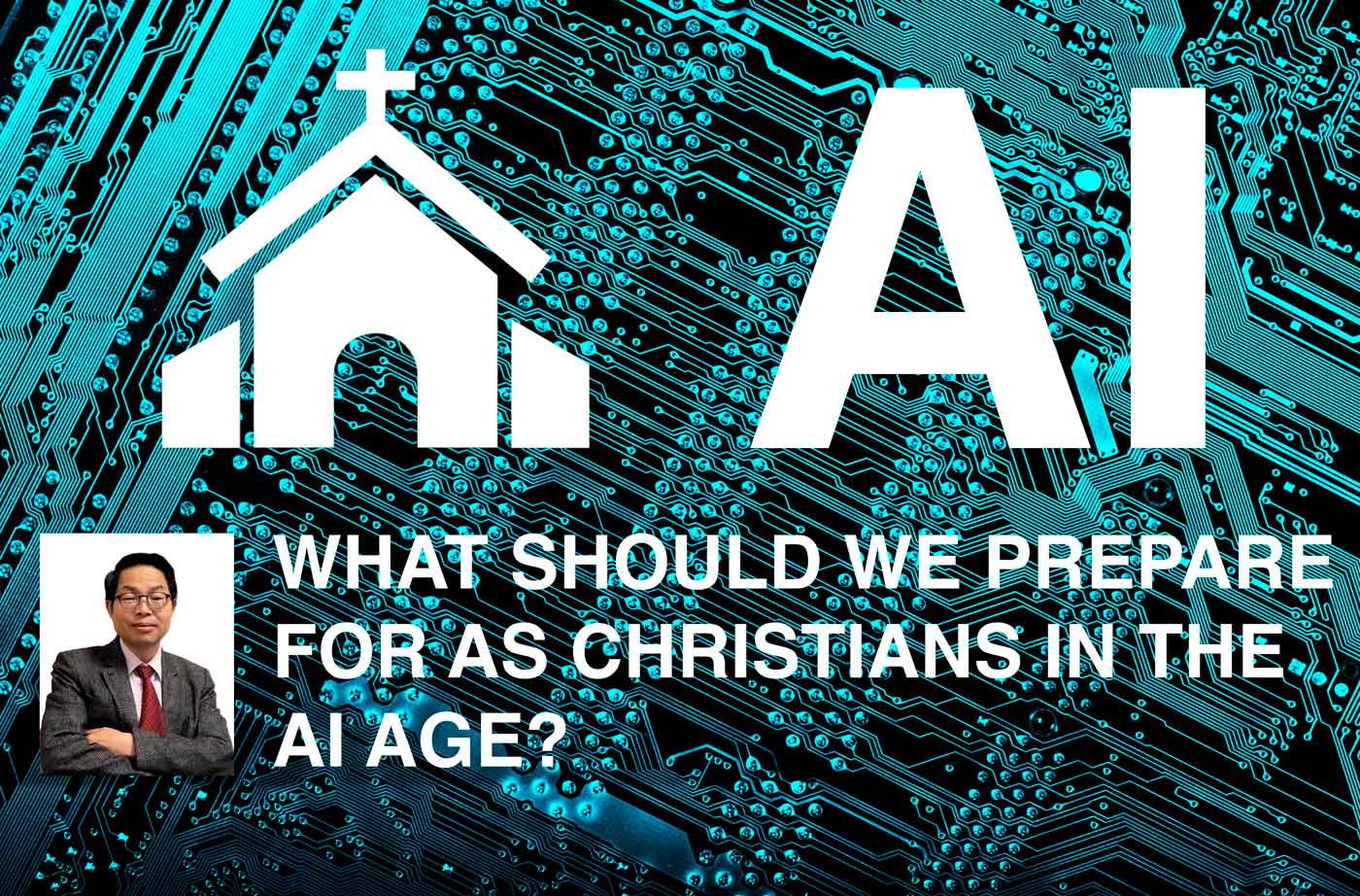 What Should We Prepare for As Christians in the AI Age?
