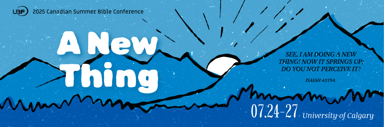 2025 Canada Summer BIble Conference "A New Thing"