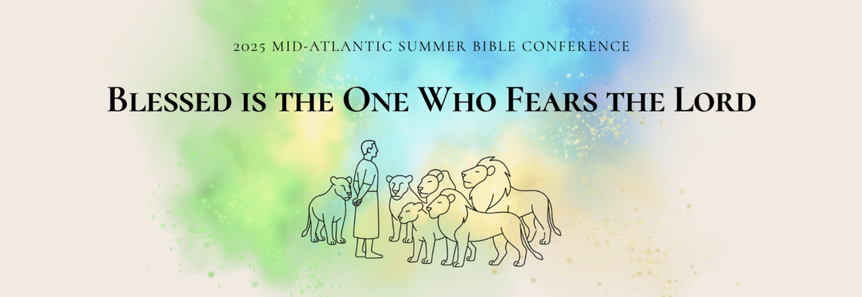 (USA) Mid-Atlantic Summer Bible Conference ***Registration ends July 7, 2025