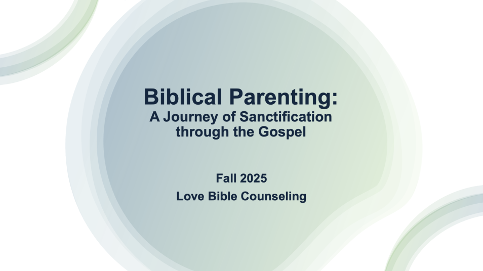 (USA) 2025 Love Bible Counseling "Biblical Parenting Seminar" Report