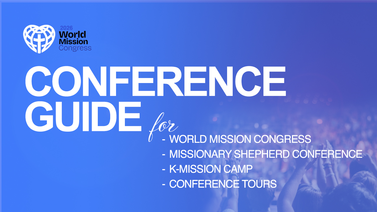Overview and Guide of 2026 World Mission Congress / Missionary Shepherd Conference / K-Mission Camp / Tour