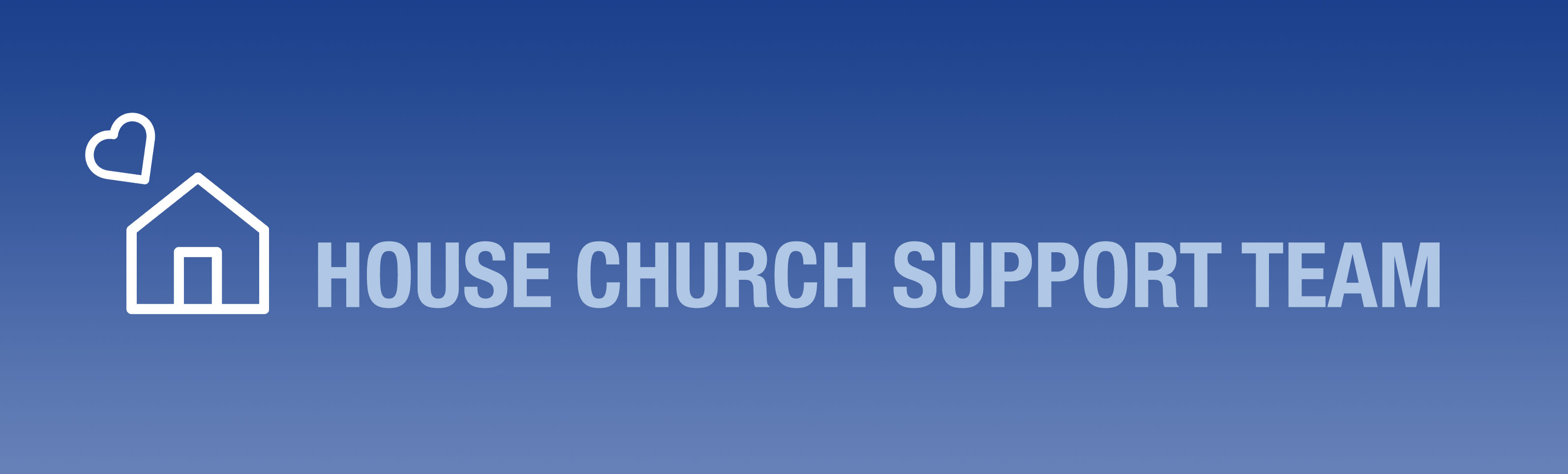 (HQ) Introducing the House Church Support Team