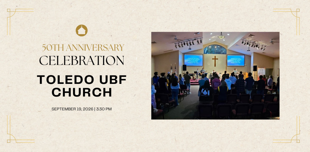 (USA) Invitation to Toledo UBF's 50th Anniversary!