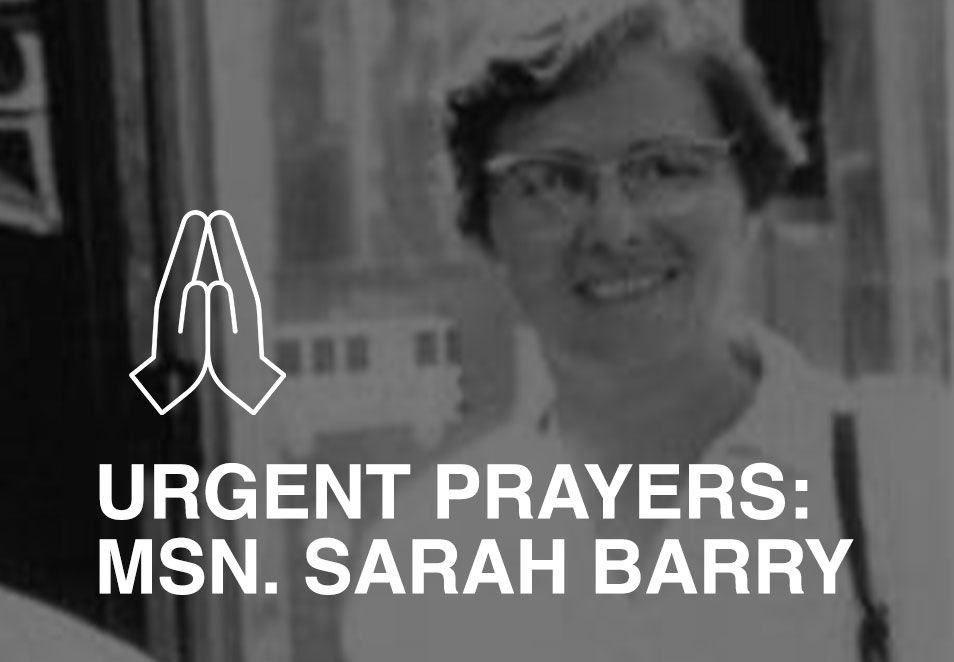 (UPDATE-PRAYER REQUEST) Missionary Sarah Barry Moved to Hospice Care