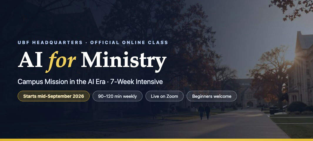 (HQ) AI for Ministry: AI & UBF Campus Mission Class
